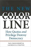 The New Color Line: How Quotas and Privilege Destroy Democracy