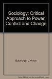 Sociology : a critical approach to power, conflict and change