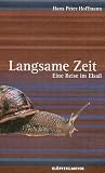 Langsame Zeit - Eine Reise im Elsa&szlig; - Hans P. Hoffmann