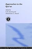 Approaches to the Qur'an (SOAS Series on Contemporary Politics & Culture in the Middle East)