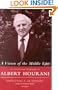 A Vision of the Middle East: An Intellectual Biography of Albert Hourani