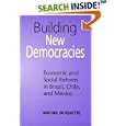 Building New Democracies: Economic and Social Reform in Brazil, Chile, and Mexico (Studies in Comparative Political... by  Michel Duquette