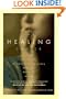 The Healing Choice : Your Guide to Emotional Recovery After an Abortion