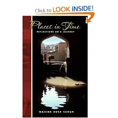 Places in Time: Reflections on a Journey: Maxine Rose Schur