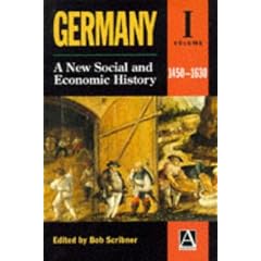 Germany: 1450-1630 v. 1: A New Social and Economic History