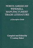 North American Windmill Manufacturers Trade Literature: A Descriptive Guide