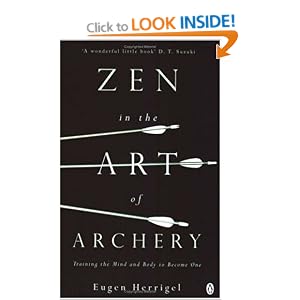 Zen in the Art of Archery: Training the Mind and Body to Become One (Arkana)