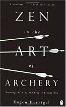 Zen in the Art of Archery: Training the Mind and Body to Become One (Arkana)