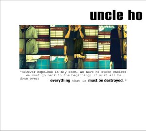 Uncle Ho - Everything Must Be Destroyed - Zortam Music
