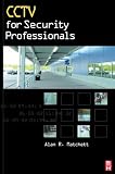 CCTV for Security Professionals,
Alan Matchett