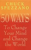 50 Ways to Change Your Mind and Change the World