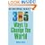 365 Ways To Change the World: How to Make a Difference-- One Day at a Time