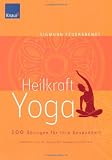 Heilkraft Yoga: 100 Übungen für Ihre Gesundheit Cover image