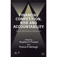 Financial Competition, Risk and Accountability: British and German Experiences