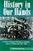 History in Our Hands: A Critical Anthology of Writings on Literature, Culture and Pol...