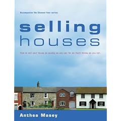 Selling Houses: How to Sell Your House as Quickly as You Can for as Much Money as You Can