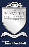 The BRATT Patrol: Book One, Junior Detectives (The Bratt Patrol)