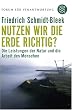 Nutzen wir die Erde richtig?: Von der Notwendigkeit einer neuen industriellen Revolution. Forum f�r Verantwortung