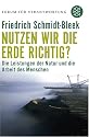 Nutzen wir die Erde richtig?: Von der Notwendigkeit einer neuen industriellen Revolution. Forum für Verantwortung