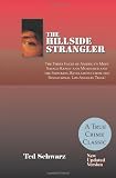 The Hillside Strangler: The Three Faces of Americas Most Savage Rapist and Murderer and the Shocking Revelations from the Sensational Los Angeles Trial!