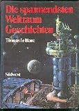 Die spannendsten Weltraum-Geschichten - Thomas. Le Blanc