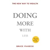 Doing More with Less: The New Way to Wealth | [Bruce Piasecki]