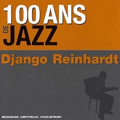 100 Ans De Jazz : Django Reinhardt