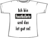 Ich bin Faustballerin und das ist gut so; Frauen T-Shirt weiss