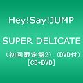 SUPER DELICATE(初回限定盤2)(DVD付)