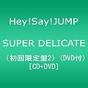 SUPER DELICATE(初回限定盤2)(DVD付)