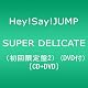 SUPER DELICATE(初回限定盤2)(DVD付)