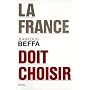 La France doit choisir de Jean-Louis Beffa