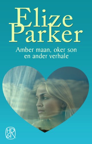 Amber maan, oker son en ander verhale (Afrikaans Edition)