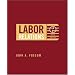 Labor Relations: Development, Structure, Processes