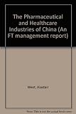 The pharmaceutical and healthcare industries of China