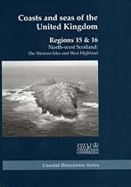 Coasts and Seas of the United Kingdom: The Coastal Directories Project: Region 15 & 16: North West Scotland: the Western Isles and West Highland
