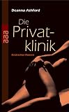 Die Privatklinik: Erotischer Roman - Deanna Ashford