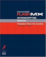 Macromedia Flash MX ActionScripting: Advanced Training from the Source