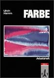 Thema Kunst. Arbeitshefte Kunst für die Sekundarstufe II: Farbe - Arbeitsheft Kunst für die Sekundarstufe II