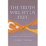 The Truth Will Set Us Free:  Armenians and Turks Reconciled book cover