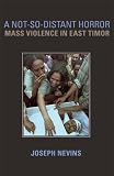 A Not-So-Distant Horror: Mass Violence In East Timor