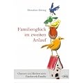 Familiengl�ck im zweiten Anlauf: Chancen und Risiken einer Patchwork-Familie