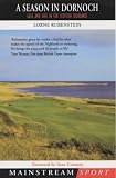 A Season In Dornoch: Golf and Life in the Scottish Highlands