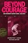 Beyond Courage: One Regiment Against Japan, 1941-1945