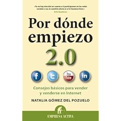 Natalia Gómez del Pozuelo – Por dónde empiezo 2.0. Consejos básicos para vender y venderse en internet