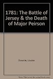 1781 : The Battle of Jersey and the Death of Major Peirson