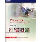 Playwork: Play and Care for Children 5-15 (Caring) by Annie Davy