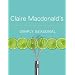 Simply Seasonal: Claire Macdonald's Delicious Recipes for Year-Round Informal Entertaining