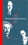 Twentieth Century Physics (3 Volume Set)
