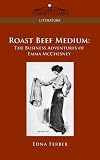 Roast Beef Medium: The Business Adventures of Emma Mcchesney